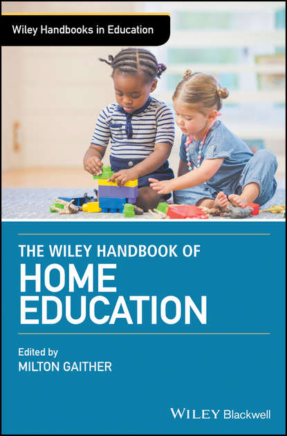 The Wiley Handbook of Home Education — Группа авторов