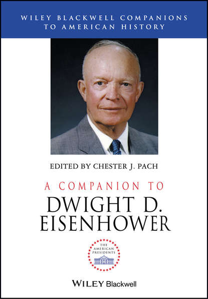 A Companion to Dwight D. Eisenhower — Группа авторов