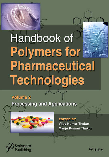 Handbook of Polymers for Pharmaceutical Technologies, Processing and Applications - Группа авторов