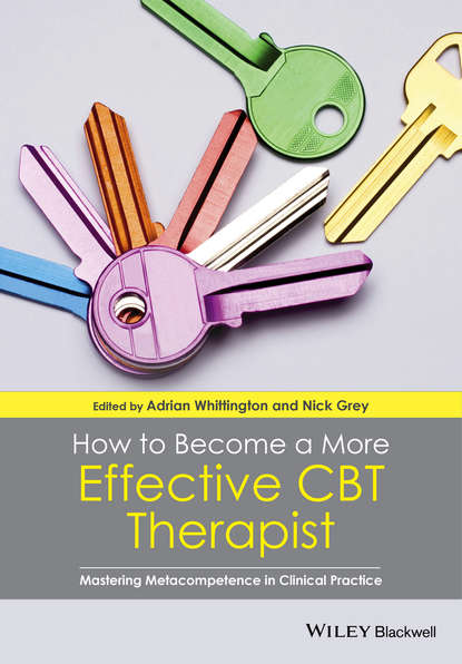 How to Become a More Effective CBT Therapist - Группа авторов