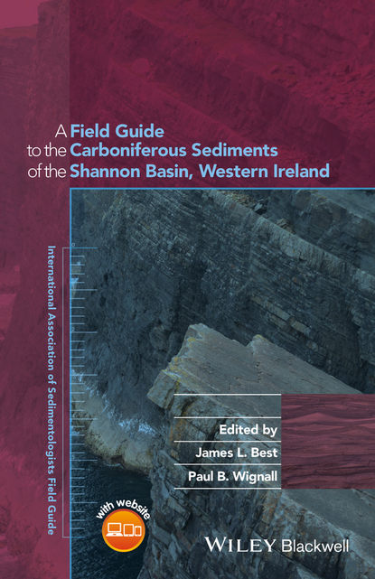 A Field Guide to the Carboniferous Sediments of the Shannon Basin, Western Ireland — Группа авторов