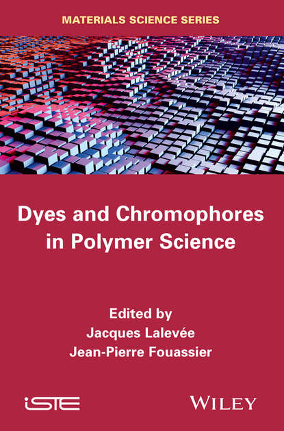 Dyes and Chromophores in Polymer Science - Группа авторов