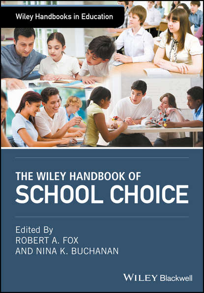 The Wiley Handbook of School Choice - Группа авторов