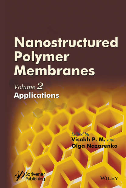 Nanostructured Polymer Membranes, Volume 2 - Группа авторов