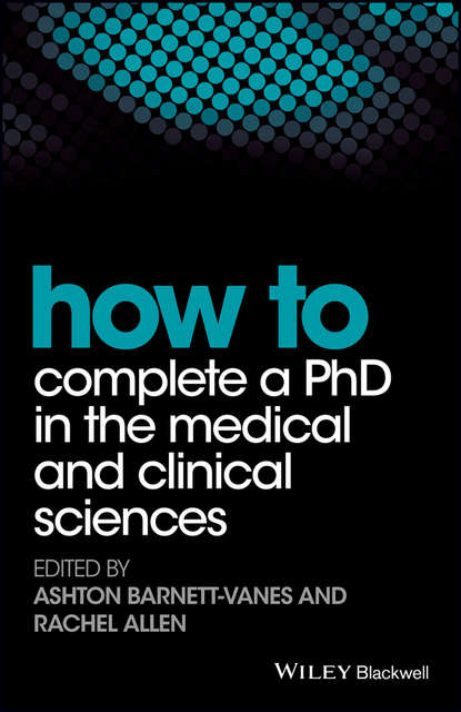 How to Complete a PhD in the Medical and Clinical Sciences - Группа авторов