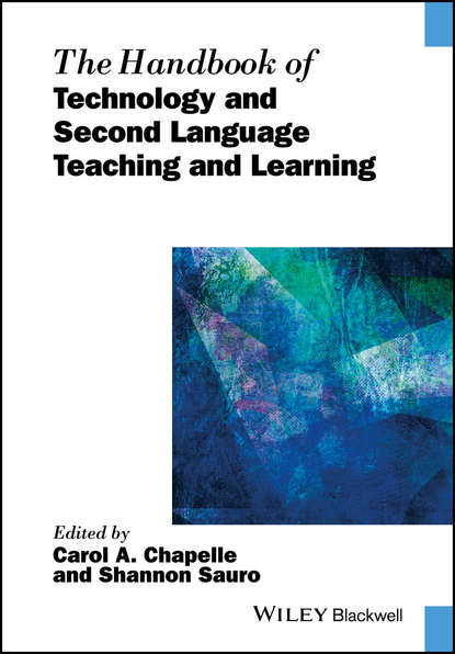 The Handbook of Technology and Second Language Teaching and Learning — Группа авторов