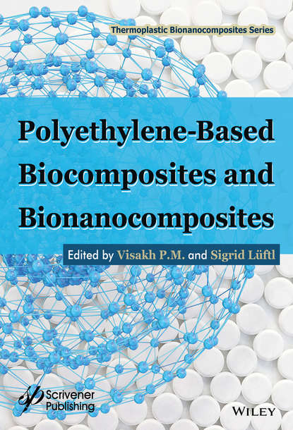 Polyethylene-Based Biocomposites and Bionanocomposites - Группа авторов