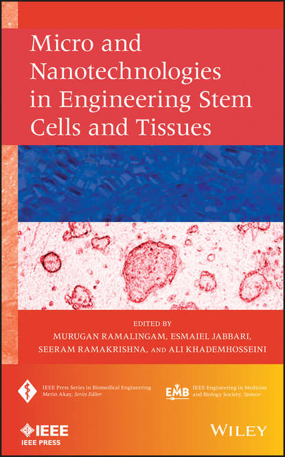 Micro and Nanotechnologies in Engineering Stem Cells and Tissues - Группа авторов