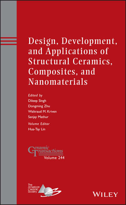 Design, Development, and Applications of Structural Ceramics, Composites, and Nanomaterials — Группа авторов