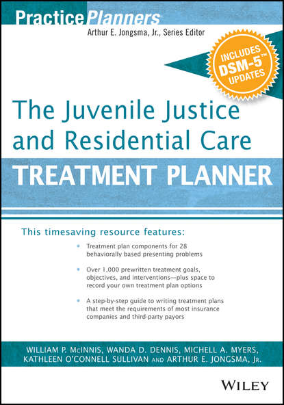 The Juvenile Justice and Residential Care Treatment Planner, with DSM 5 Updates — Группа авторов