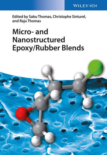 Micro and Nanostructured Epoxy / Rubber Blends — Группа авторов