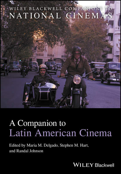 A Companion to Latin American Cinema - Группа авторов