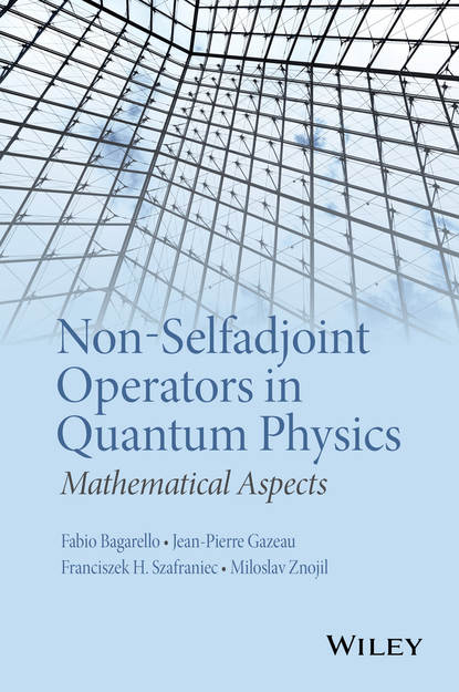 Non-Selfadjoint Operators in Quantum Physics - Группа авторов