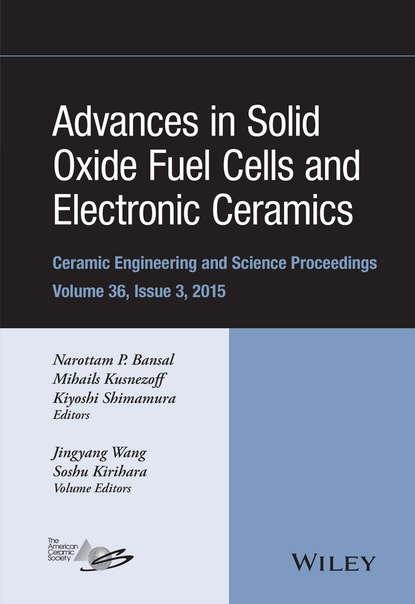 Advances in Solid Oxide Fuel Cells and Electronic Ceramics, Volume 36, Issue 3 — Группа авторов