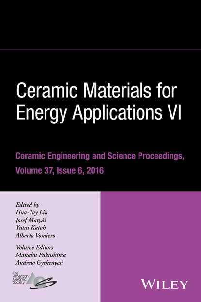 Ceramic Materials for Energy Applications VI, Volume 37, Issue 6 — Группа авторов