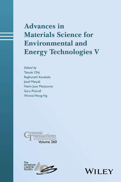 Advances in Materials Science for Environmental and Energy Technologies V - Группа авторов