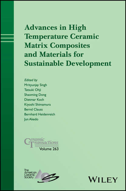 Advances in High Temperature Ceramic Matrix Composites and Materials for Sustainable Development — Группа авторов