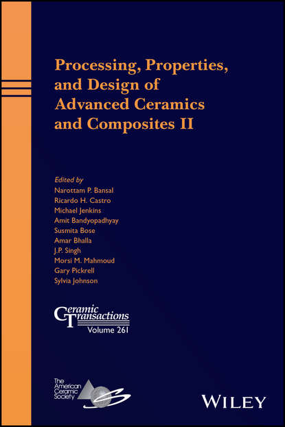 Processing, Properties, and Design of Advanced Ceramics and Composites II — Группа авторов