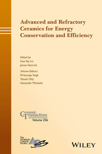 Advanced and Refractory Ceramics for Energy Conservation and Efficiency — Группа авторов