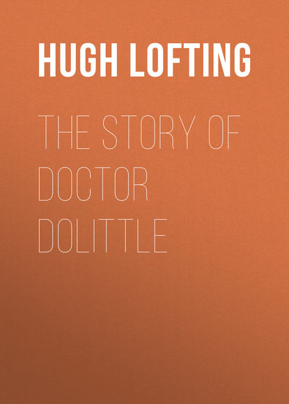 The Story of Doctor Dolittle — Хью Лофтинг