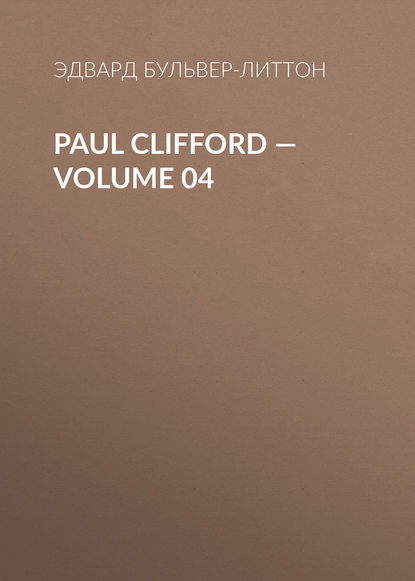 Paul Clifford — Volume 04 - Эдвард Бульвер-Литтон