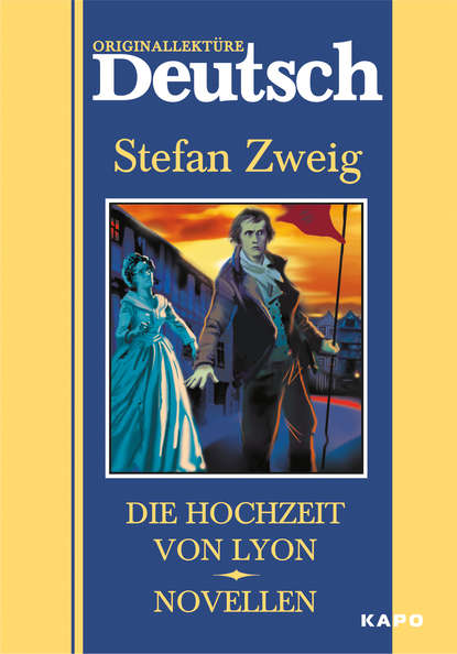 Die hochzeit von Lyon. Novellen / Свадьба в Лионе. Новеллы. Книга для чтения на немецком языке — Стефан Цвейг