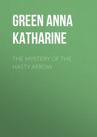 The Mystery of the Hasty Arrow - Анна Грин