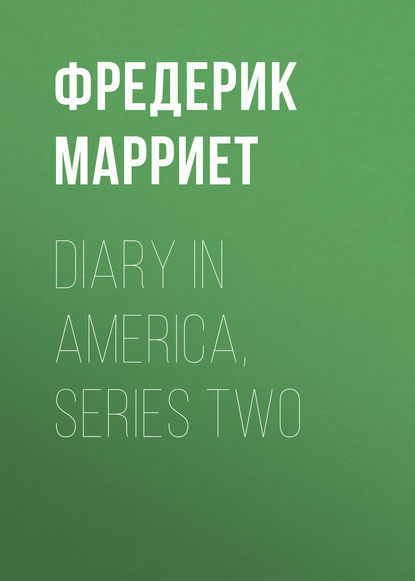 Diary in America, Series Two - Фредерик Марриет