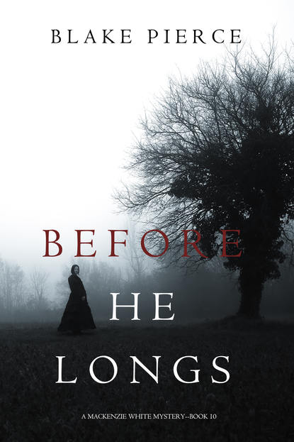 Before He Longs — Блейк Пирс