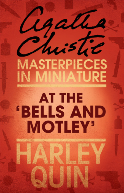 At the ‘Bells and Motley’: An Agatha Christie Short Story - Агата Кристи