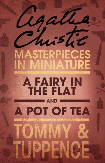 A Fairy in the Flat/A Pot of Tea: An Agatha Christie Short Story — Агата Кристи