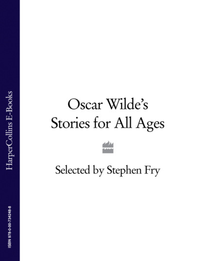 Oscar Wilde’s Stories for All Ages — Оскар Уайльд