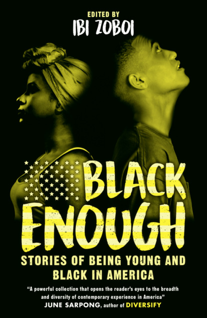 Black Enough: Stories of Being Young & Black in America — Иби Зобои