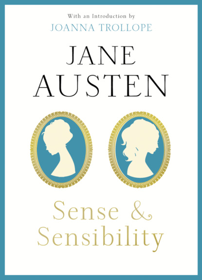 Sense & Sensibility: With an Introduction by Joanna Trollope — Джейн Остин