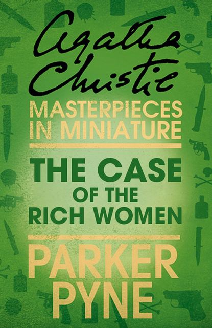 The Case of the Rich Woman: An Agatha Christie Short Story - Агата Кристи