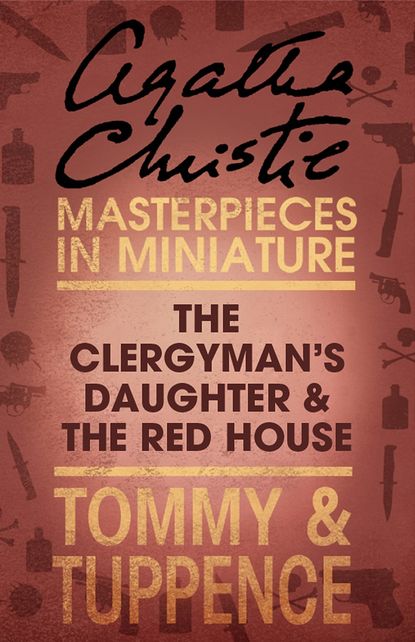 The Clergyman’s Daughter/Red House: An Agatha Christie Short Story — Агата Кристи