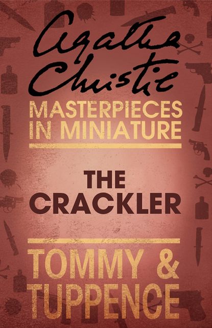 The Crackler: An Agatha Christie Short Story — Агата Кристи