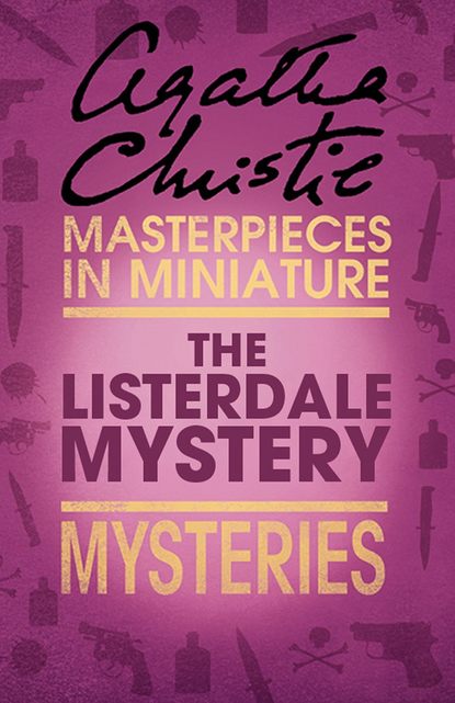 The Listerdale Mystery: An Agatha Christie Short Story - Агата Кристи