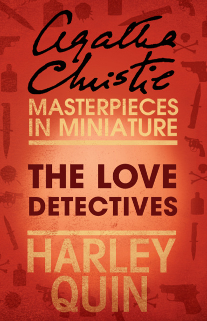 The Love Detectives: An Agatha Christie Short Story - Агата Кристи