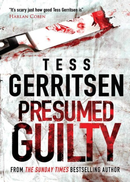 Presumed Guilty — Тесс Герритсен