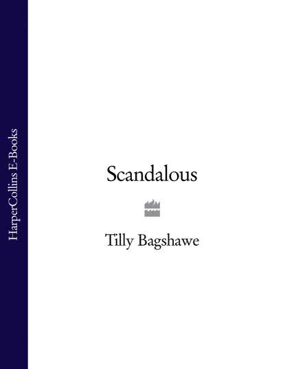 Scandalous - Тилли Бэгшоу