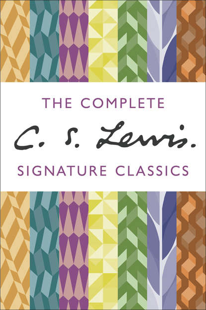 The Complete C. S. Lewis Signature Classics — Клайв Стейплз Льюис