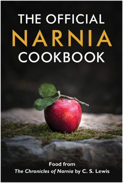 The Official Narnia Cookbook — Коллектив авторов