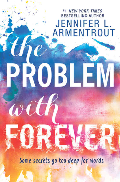 The Problem With Forever — Дженнифер Ли Арментроут