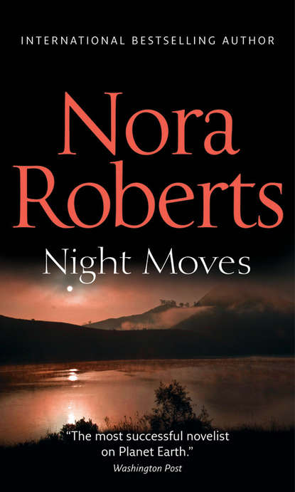 Night Moves: the classic story from the queen of romance that you won’t be able to put down — Нора Робертс