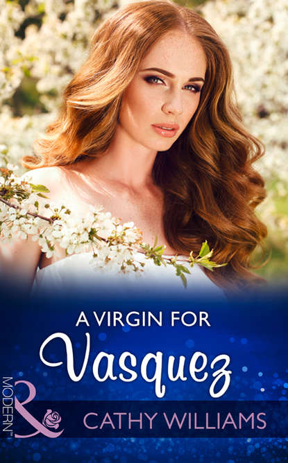 A Virgin For Vasquez - Кэтти Уильямс