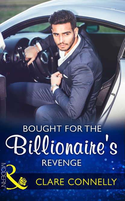 Bought For The Billionaire's Revenge - Клэр Коннелли