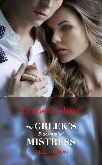 The Greek's Blackmailed Mistress - Линн Грэхем