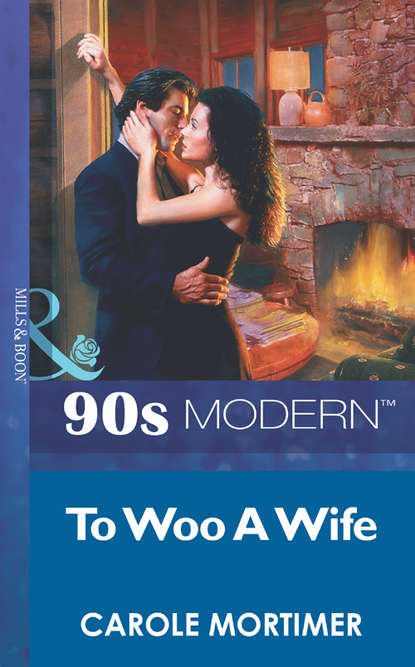 To Woo A Wife - Кэрол Мортимер