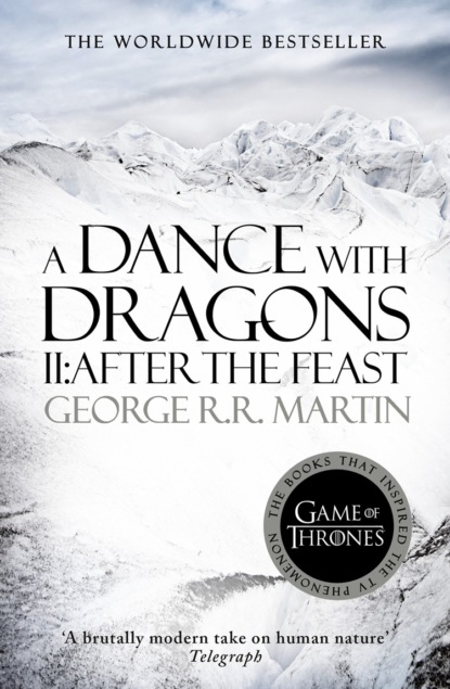 A Dance With Dragons. Part 2 After The Feast — Джордж Р. Р. Мартин